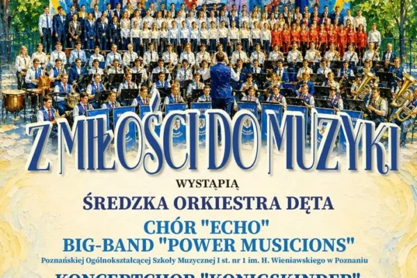 Koncert „Z Miłości do Muzyki” w Zaniemyślu – zmiana godziny na 16:00