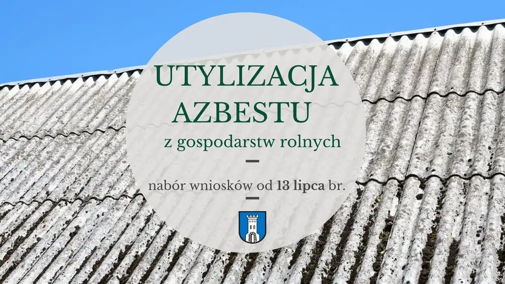 Nabór wniosków na usuwanie azbestu z gospodarstw rolnych w Gminie Nowe Miasto nad Wartą od 13 lipca