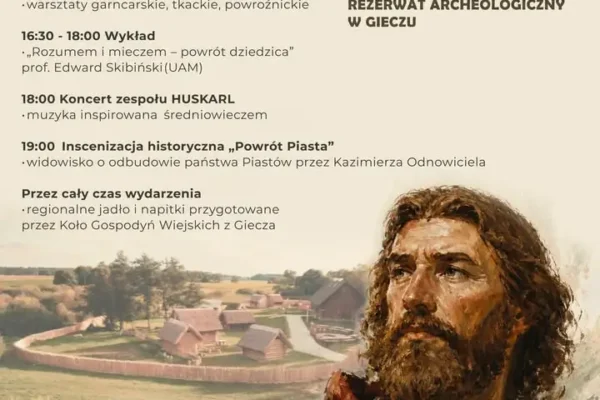 Powrót Piasta w Gieczu – niedzielna podróż w czasie z rezerwatem archeologicznym