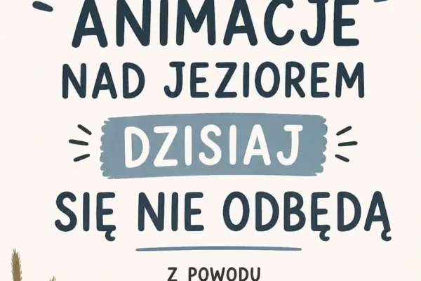 Animacje nad Jeziorem odwołane z powodu pogody. Nowy termin w przyszłą niedzielę