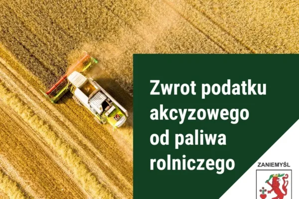 Rusza nabór wniosków o zwrot podatku akcyzowego dla rolników w Zaniemyślu