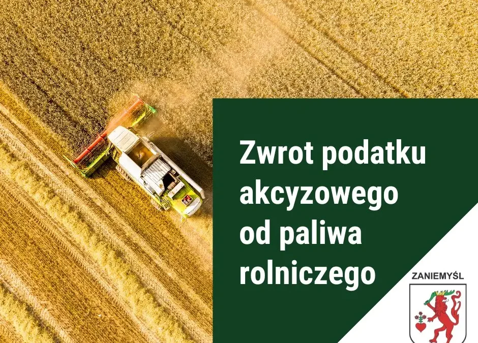 Rusza nabór wniosków o zwrot podatku akcyzowego dla rolników w Zaniemyślu