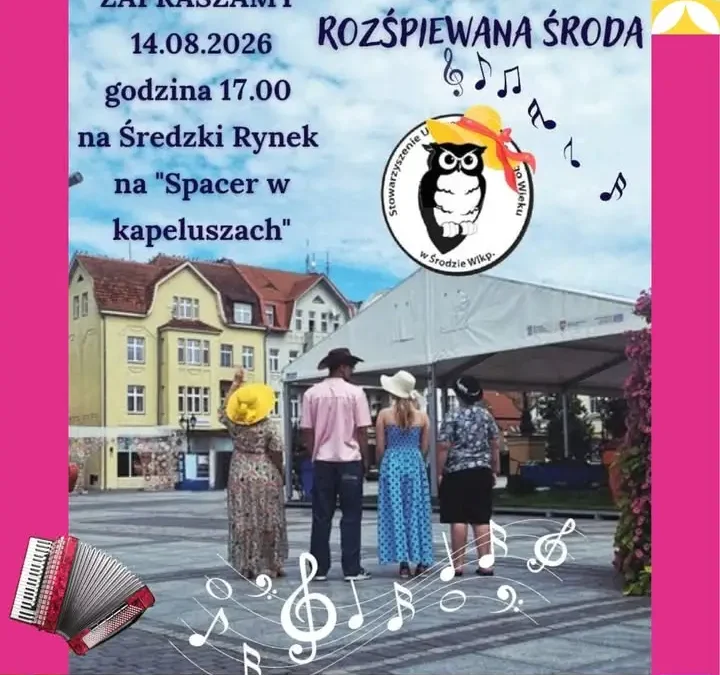 Spacer w Kapeluszach – Rozśpiewana Środa w Środzie Wielkopolskiej