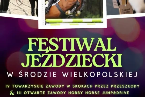 Festiwal Jeździecki w Środzie Wielkopolskiej: skoki przez przeszkody i Hobby Horse w Parku Łazienki