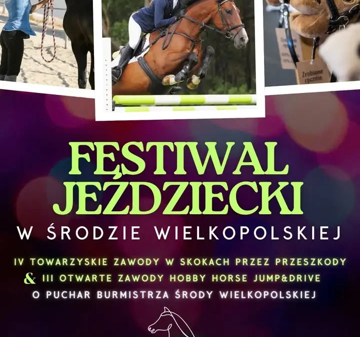 Festiwal Jeździecki w Środzie Wielkopolskiej: skoki przez przeszkody i Hobby Horse w Parku Łazienki