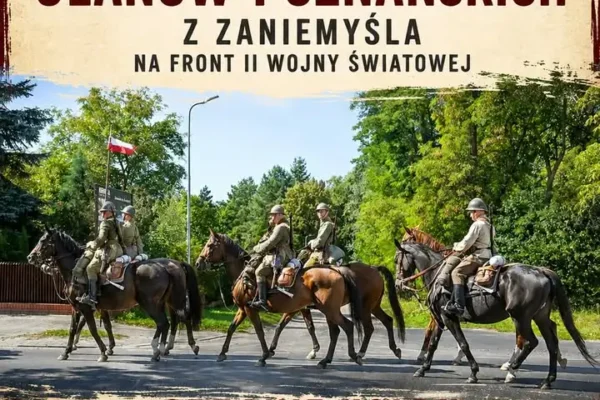 87. rocznica wymarszu 15. Pułku Ułanów Poznańskich – uroczystości w Zaniemyślu