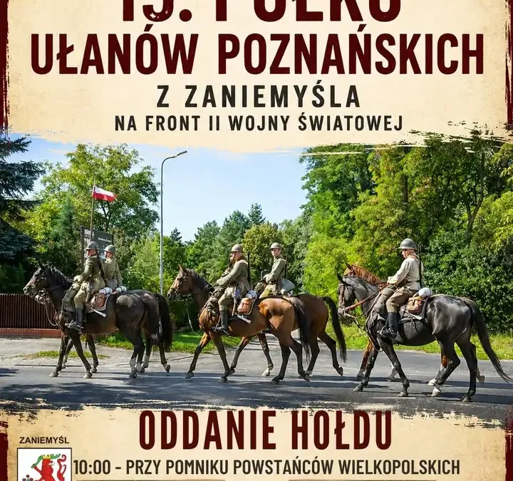 87. rocznica wymarszu 15. Pułku Ułanów Poznańskich – uroczystości w Zaniemyślu