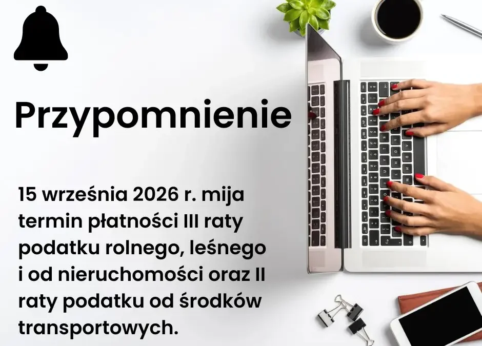Przypominamy o zbliżającym się terminie płatności podatków lokalnych – 15 września