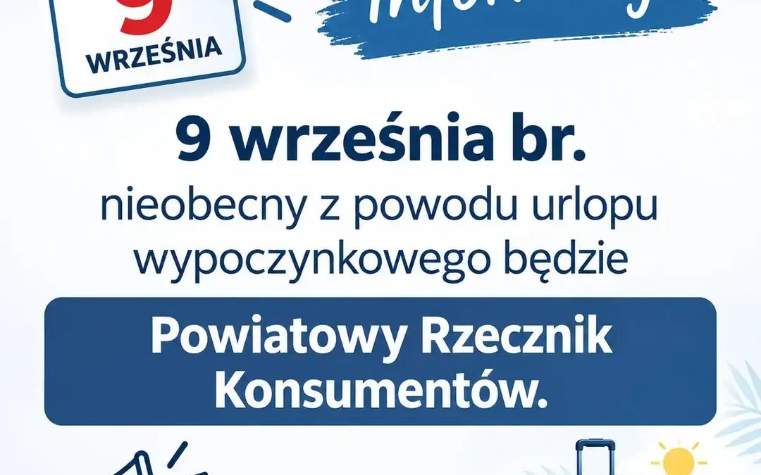 Powiatowy Rzecznik Konsumentów nieobecny 9 września – najbliższy dyżur 14 września
