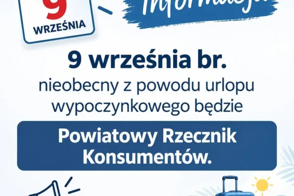 Powiatowy Rzecznik Konsumentów nieobecny 9 września – najbliższy dyżur 14 września