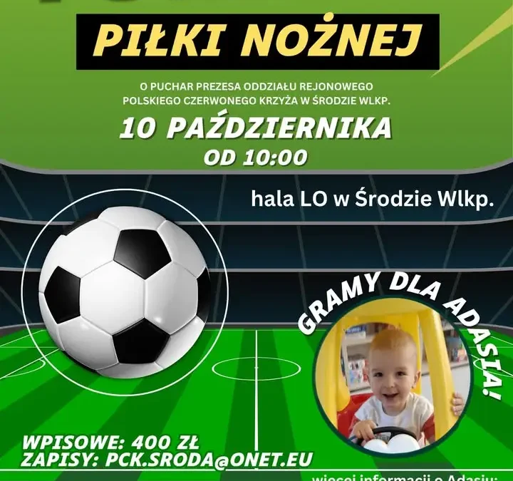 Charytatywny turniej piłki nożnej w Środzie Wlkp. – gramy dla Adasia