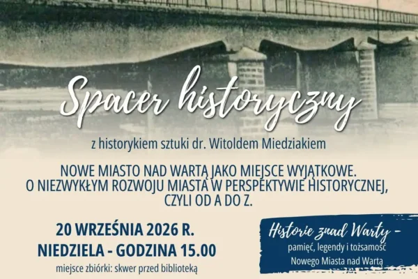 Historyczny spacer po Nowym Mieście nad Wartą z dr. Witoldem Miedziakiem