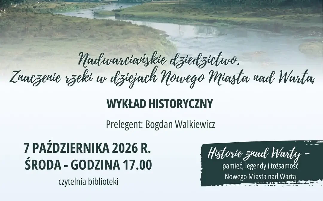 Wykład o roli Warty w dziejach Nowego Miasta nad Wartą już 7 października