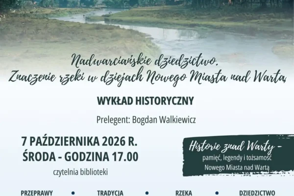 Wykład o dziedzictwie Warty w Nowym Mieście nad Wartą