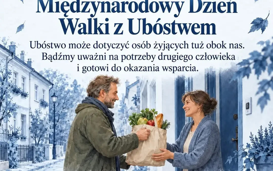 Międzynarodowy Dzień Walki z Ubóstwem – 17 października. Bądźmy uważni na drugiego człowieka