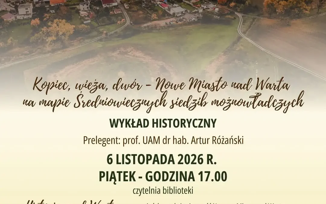 Wykład o średniowiecznych siedzibach możnowładczych w Nowym Mieście nad Wartą