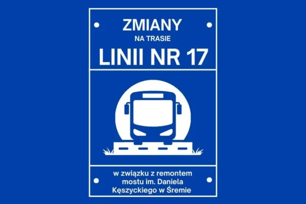 Remont mostu w Śremie: linia 17 wraca na stałą trasę, ale z pieszym przystankiem